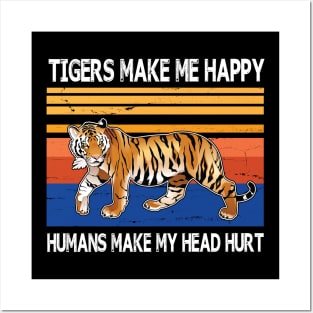 Tigers Make Me Happy Humans Make My Head Hurt Summer Holidays Christmas In July Vintage Retro Posters and Art